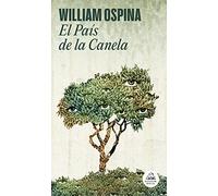 El País de la Canela (Trilogía sobre la conquista del Nuevo Mundo 2)