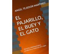 EL PAJARILLO, EL BUEY Y EL GATO: Derecho Administrativo, prudencia y violencia sin culpa
