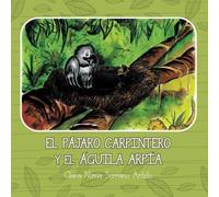 El Pájaro Carpintero Y El Águila Arpía