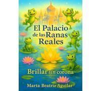 El Palacio de las Ranas Reales: Brillar sin corona.