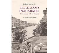 El palazzo inacabado: Arte, amor y vida en Venecia