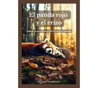 El panda rojo y el erizo: cuando se encuentran dos formas de bondad