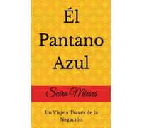 Él Pantano Azul: Un Viaje a Través de la Negación