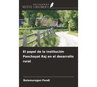 El papel de la institución Panchayat Raj en el desarrollo rural