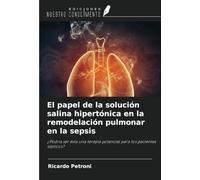El papel de la solución salina hipertónica en la remodelación pulmonar en la sepsis: ¿Podría ser ésta una terapia potencial para los pacientes sépticos?