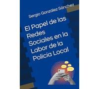 El Papel de las Redes Sociales en la Labor de la Policía Local
