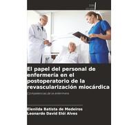 El papel del personal de enfermería en el postoperatorio de la revascularización miocárdica: Competencias de la enfermera