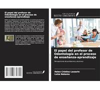 El papel del profesor de Odontología en el proceso de enseñanza-aprendizaje: Percepciones de profesores y alumnos