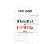 El paradigma de la conciencia: Manifiesto para un renacimiento espiritual de occidente