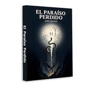 El Paraíso Perdido - John Milton | Edición Clásica Ilustrada de la Obra Maestra de la Literatura Universal