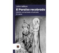 El Paraíso recobrado (en verso): Edición con prólogo, comentada e ilustrada por William Blake (Nueva traducción)