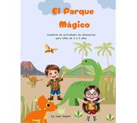 El parque mágico: Cuaderno de actividades de dinosaurios para niños de 3 a 6 años