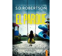 El parque Un thriller psicológico adictivo lleno de giros inesperados. - D. S. Robertson - Jentas - ebook (ePub) - Livre