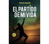 EL PARTIDO DE MI VIDA: Comprende tus emociones y aprende a regularlas en el juego y en el día a día