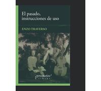 El pasado, instrucciones de uso: Historia, memoria, política
