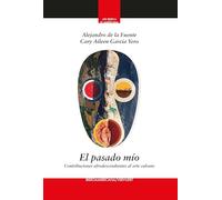 El pasado mío : contribuciones afrodescendientes al arte cubano