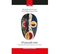 El pasado mío: contribuciones afrodescendientes al arte cubano