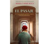 El pasaje Una historia de amor, amistad, venganza y secretos de Barcelona - Maria Carme Roca - Comanegra - ebook (ePub) - Livre