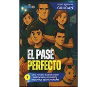 EL PASE PERFECTO: Una novela juvenil sobre baloncesto, amistad y segundas oportunidades