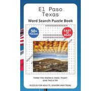 El Paso Texas Word Search Puzzle Book: Think you know El Paso, Texas? Give this a try. Puzzles for Adults, Seniors and Teens.