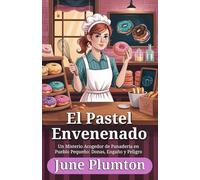 El Pastel Envenenado: Un Misterio Acogedor de Panadería en Pueblo Pequeño: Donas, Engaño y Peligro