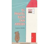El pastel está tan arriba/ The Cake Is Up So High