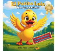 El patito Luis y su gran aventura: Un cuento sobre el duelo y la sanacion