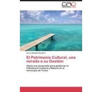 El Patrimonio Cultural, Una Mirada A Su Gestión