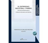 El patrimonio Industrial y Minero: Una herramienta para el desarrollo de los territorios