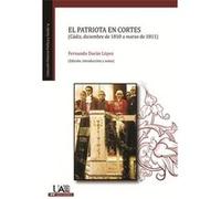 El Patriota En Las Cortes (Cadiz, Diciembre De 1810 A Marzo - [Livre en VO] Duran Lopez, Fernando (Auteur)