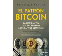 El patrón Bitcoin: La alternativa descentralizada a los bancos centrales