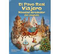 El Pavo Real Viajero: Navidad alrededor del mundo
