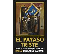 EL PAYASO TRISTE y otros relatos de terror para reflexionar.