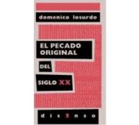 El Pecado Original Del Siglo Xx - Losurdo, Domenico, Vivanco, Juan (tr.) Losurdo, Domenico, Vivanco, Juan Tr (Auteur)