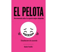 El pelota: Documental sobre la especie mejor adaptada