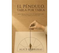 El péndulo, tabla por tabla: Doce tablas explicadas de principio a fin, preguntas que funcionan y un diario para practicar