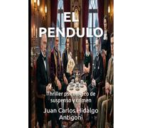 EL PENDULO: Thriller psicológico de suspenso y crimen
