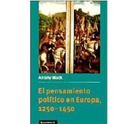 El Pensamiento Politico En Europa, 1250-1450/Political Thought in Europe, 1250-1450 Antony Black (Auteur)
