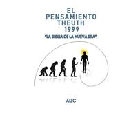 El Pensamiento Theuth: La Biblia De La Nueva Era