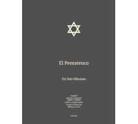 El Pentateuco: En Seis Idiomas : Español; Alemán; Inglés; Latín; Griego; Hebreo.