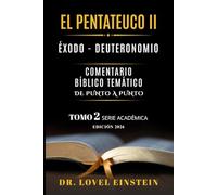 EL PENTATEUCO II: TOMO 2 | Comentario Bíblico Temático de Punto a Punto - Serie Académica