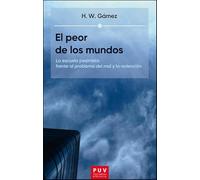 El peor de los mundos: La escuela pesimista frente al problema del mal y la redención
