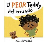 El peor Teddy del mundo The Worst Teddy Ever by Marcelo Verdad Marcelo Verdad (Auteur)
