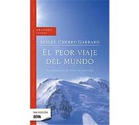 El peor viaje del mundo/ The Worst Journey In The World Apsley Cherry-garrad (Auteur)