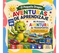 El Pequeño Dragón: Aventuras de Aprendizaje - Mi Primera Aventura de Transportes