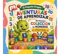 El Pequeño Dragón: Aventuras de Aprendizaje - Mi Primera Colección de Números