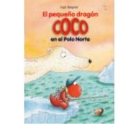 El Pequeño Dragón Coco En El Polo Norte - Siegner, Ingo Siegner, Ingo (Auteur)