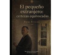 EL PEQUEÑO EXTRANJERO: certezas equivocadas