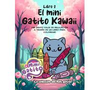 El Pequeño Gatito Kawaii: Libro 2: Libro para colorear de gatos kawaii para niños de 4 a 8 años: adorables y adorables páginas para colorear de ... para niños creativos amantes de las mascotas.