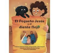 El Pequeño Jesús Y El Diente Flojo (Little Jesus And The Wiggly Tooth)